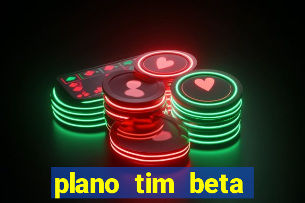 plano tim beta mensal 3.0