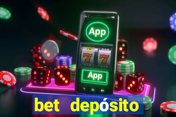 bet depósito mínimo 1 real