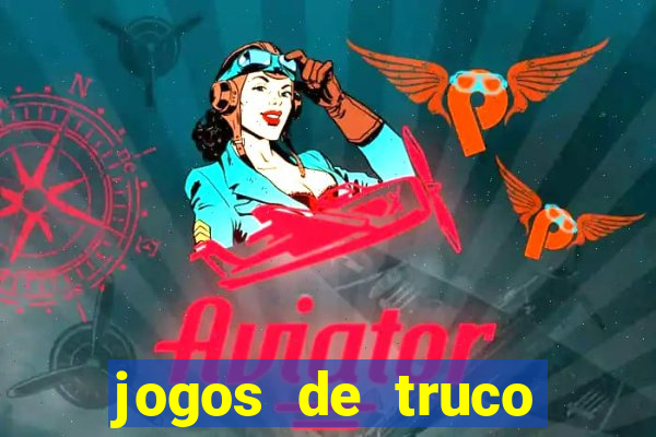 jogos de truco online que ganha dinheiro