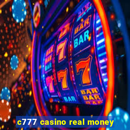 c777 casino real money