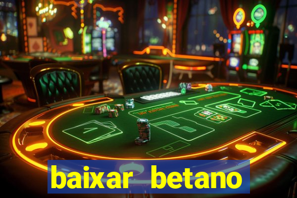 baixar betano aposta esportiva