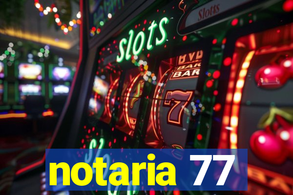 notaria 77