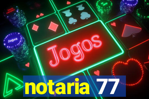 notaria 77