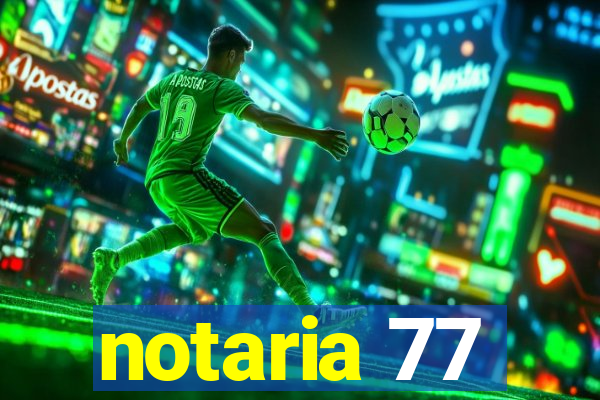 notaria 77