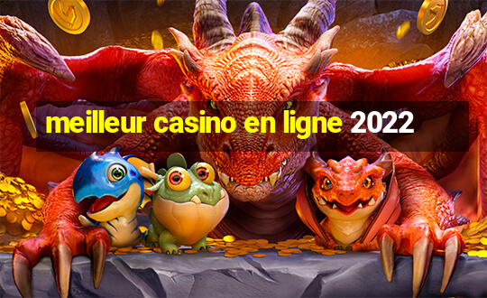 meilleur casino en ligne 2022