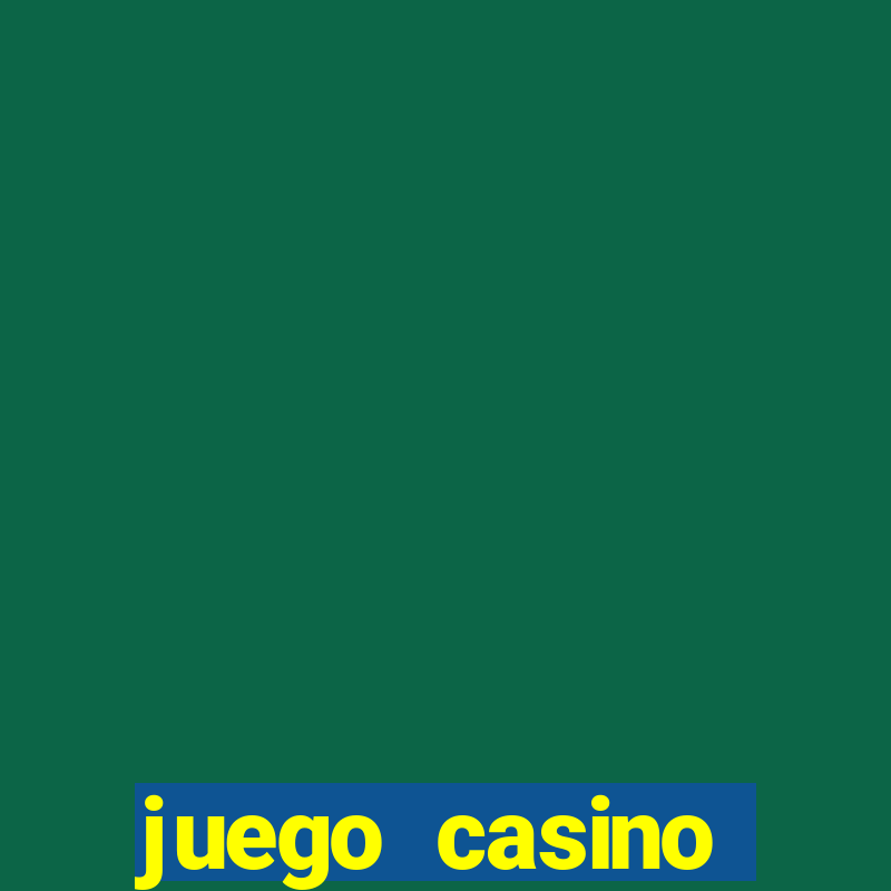 juego casino tragamonedas gratis