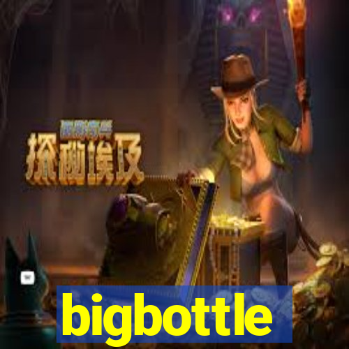 bigbottle