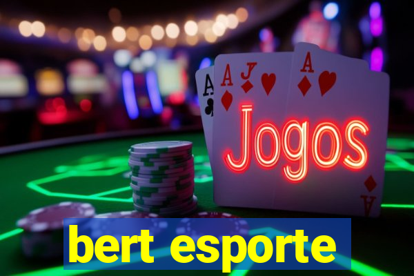 bert esporte