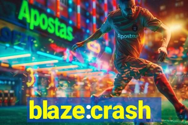 blaze:crash