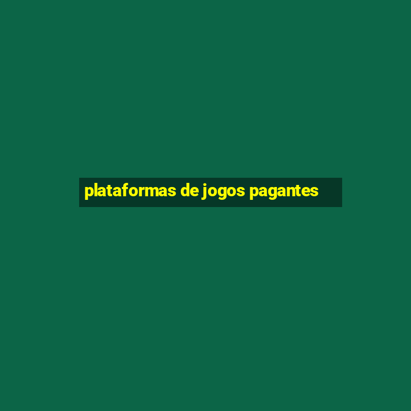 plataformas de jogos pagantes