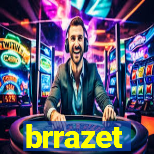 brrazet