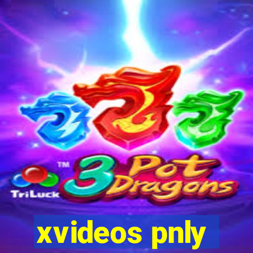 xvideos pnly