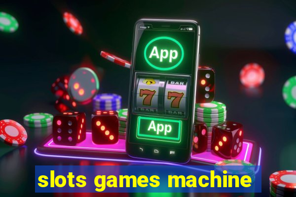 slots games machine