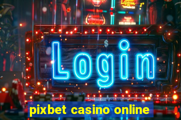 pixbet casino online