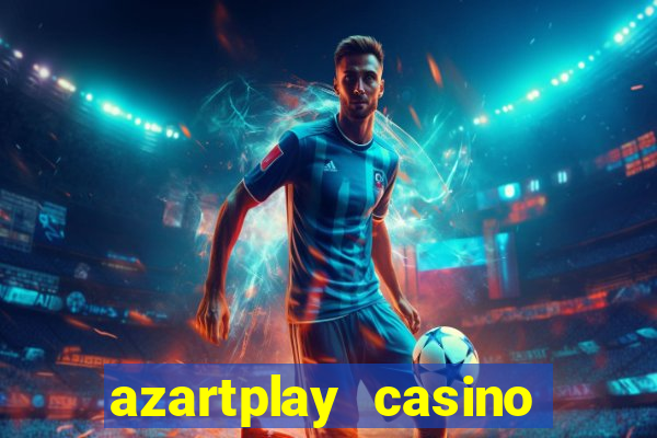 azartplay casino бонус зарегистрацию