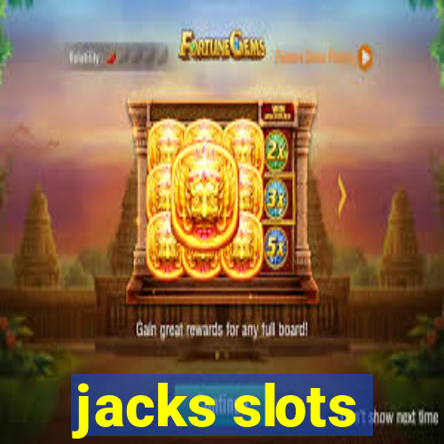 jacks slots