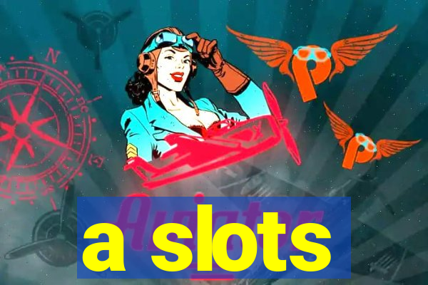 a slots