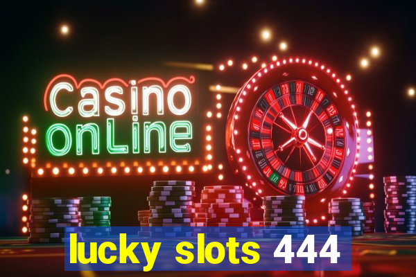 lucky slots 444