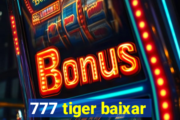 777 tiger baixar