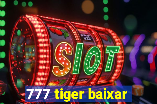 777 tiger baixar