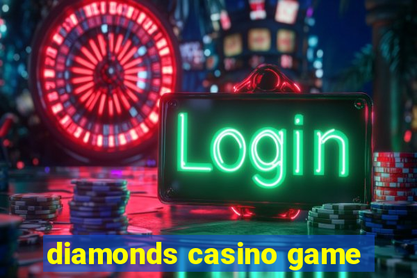 diamonds casino game