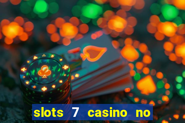 slots 7 casino no deposit bonus code