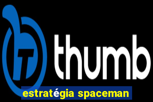 estratégia spaceman