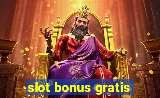 slot bonus gratis