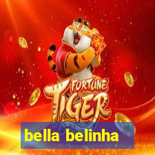 bella belinha