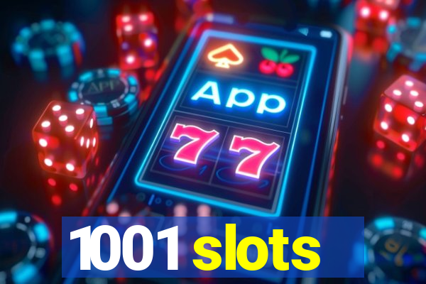 1001 slots