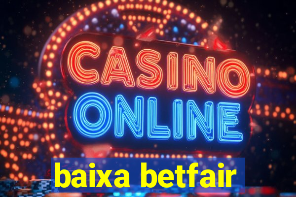 baixa betfair