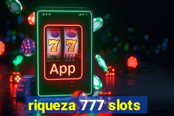 riqueza 777 slots