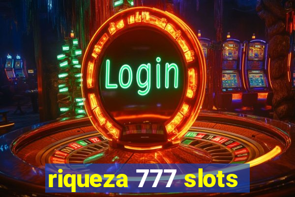 riqueza 777 slots