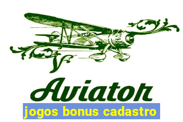 jogos bonus cadastro