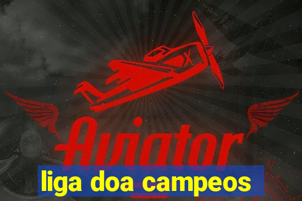 liga doa campeos