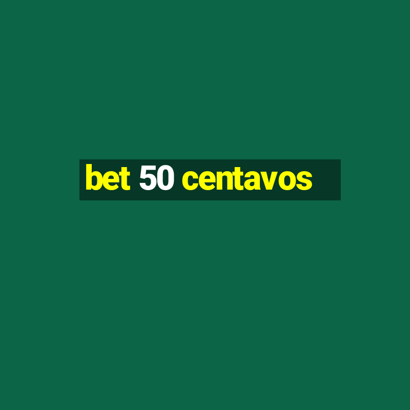 bet 50 centavos