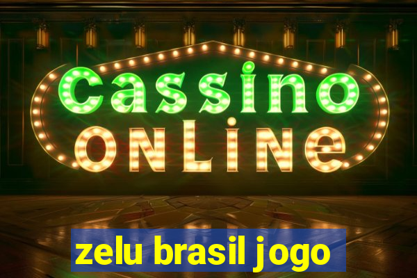 zelu brasil jogo