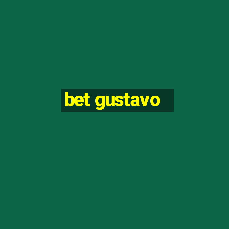 bet gustavo