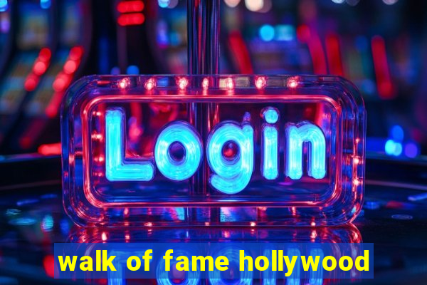 walk of fame hollywood