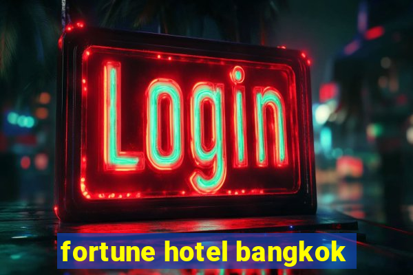 fortune hotel bangkok