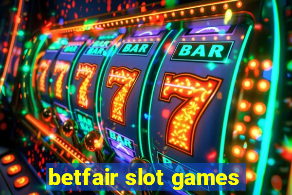 betfair slot games