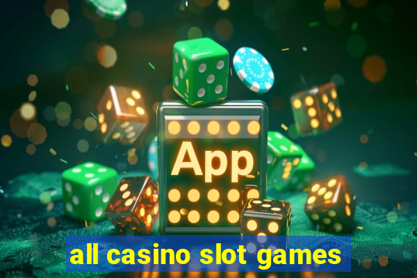 all casino slot games