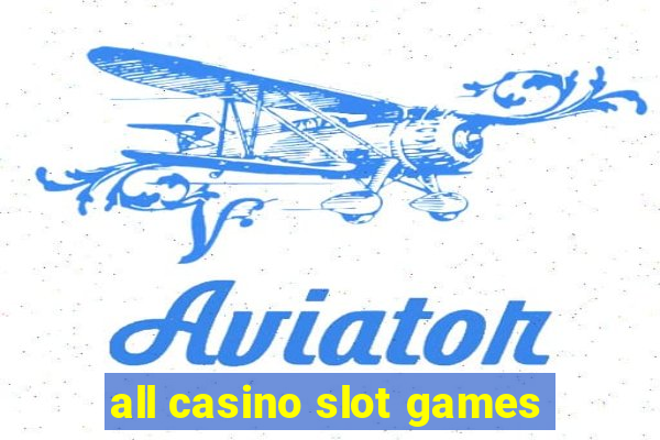 all casino slot games