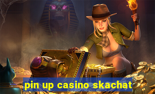 pin up casino skachat