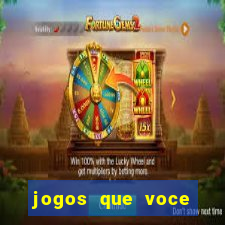 jogos que voce pode ganhar dinheiro