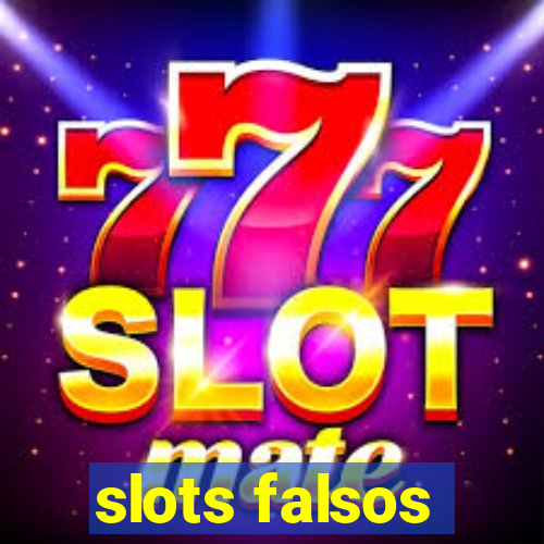 slots falsos