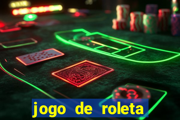 jogo de roleta para ganhar dinheiro