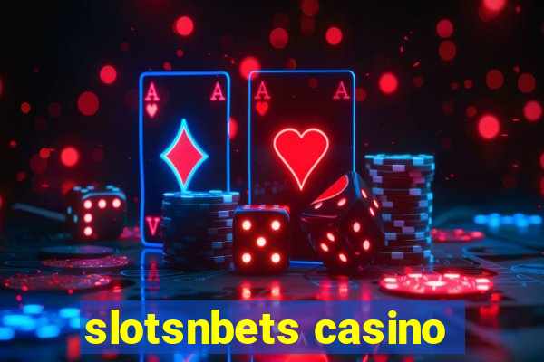 slotsnbets casino