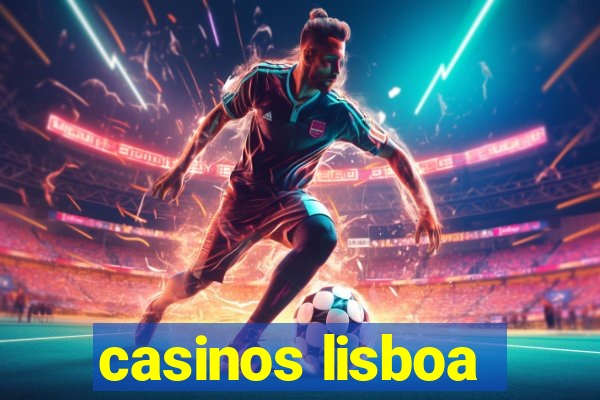 casinos lisboa