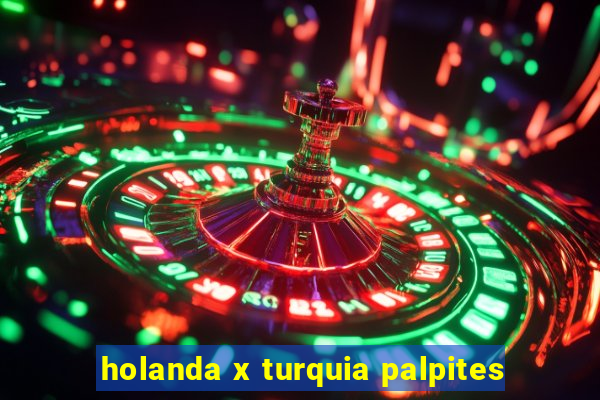 holanda x turquia palpites